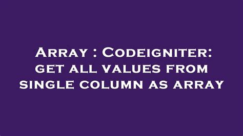 codeigniter result_array|Codeigniter: get all values from single column as array.